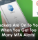 Hackers Are On To You When You Get Too Many MFA Alerts!